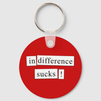 indifference sucks! keychain