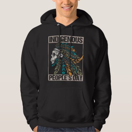 Indigenous Peoples day design Skull with Indian he Hoodie
