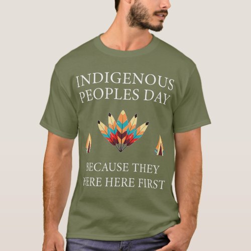 Indigenous Peoples Day Not Columbus Day T_Shirt
