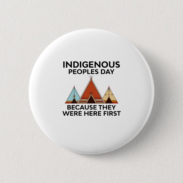 Indigenous Peoples Day They Were Here First Native Button (Front)