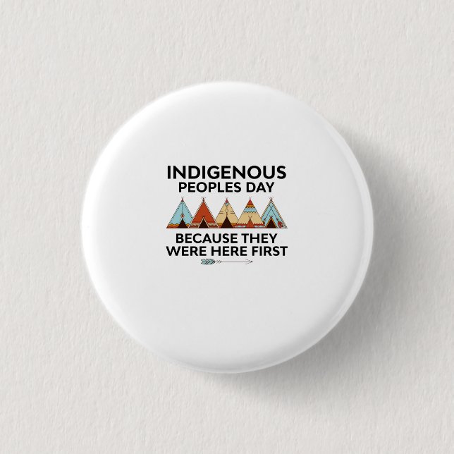 Indigenous Peoples Day They Were Here First Native Button (Front)