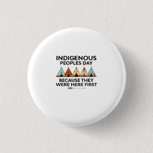 Indigenous Peoples Day They Were Here First Native Button