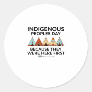 Indigenous Peoples Day They Were Here First Native Classic Round Sticker