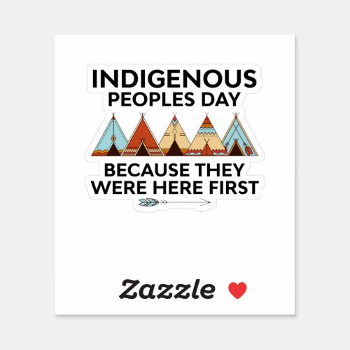 Indigenous Peoples Day They Were Here First Native Sticker