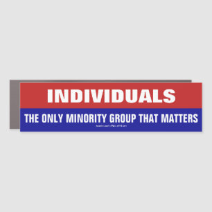 Individuals The Only Minority Group That Matters Car Magnet