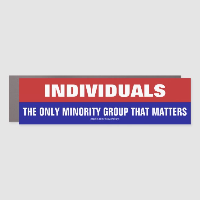 Individuals The Only Minority Group That Matters Car Magnet (Front)