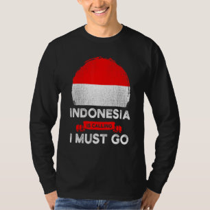 Indonesia Is Calling I Must Go Indonesian Heritage T-Shirt