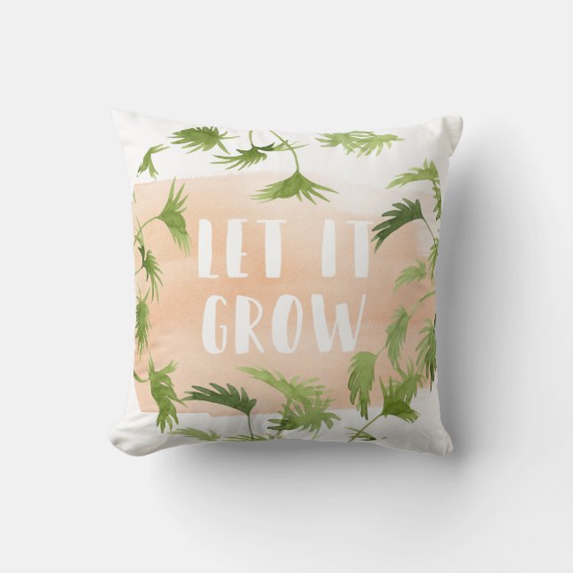 Indoor Oasis | Let it Grow Throw Pillow (Front)