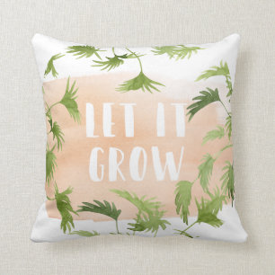 Indoor Oasis Let it Grow Throw Pillow