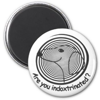 Indoxtrinated? Magnet by crahim at Zazzle