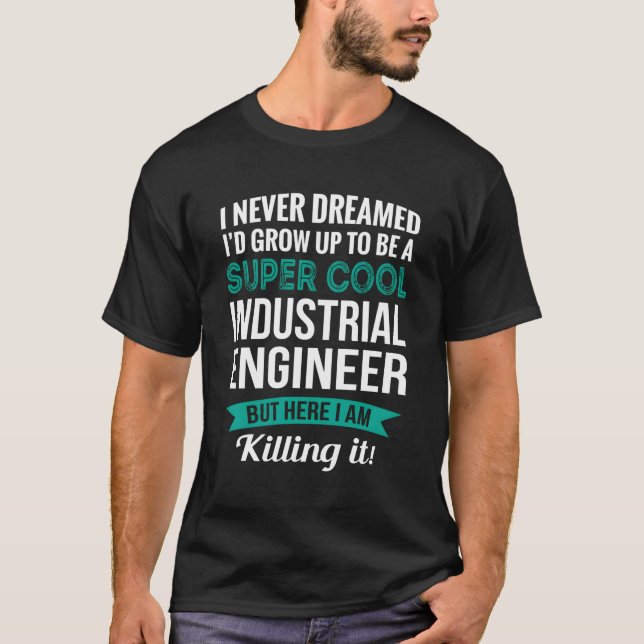 Industrial Engineer Appreciation T-Shirt (Front)