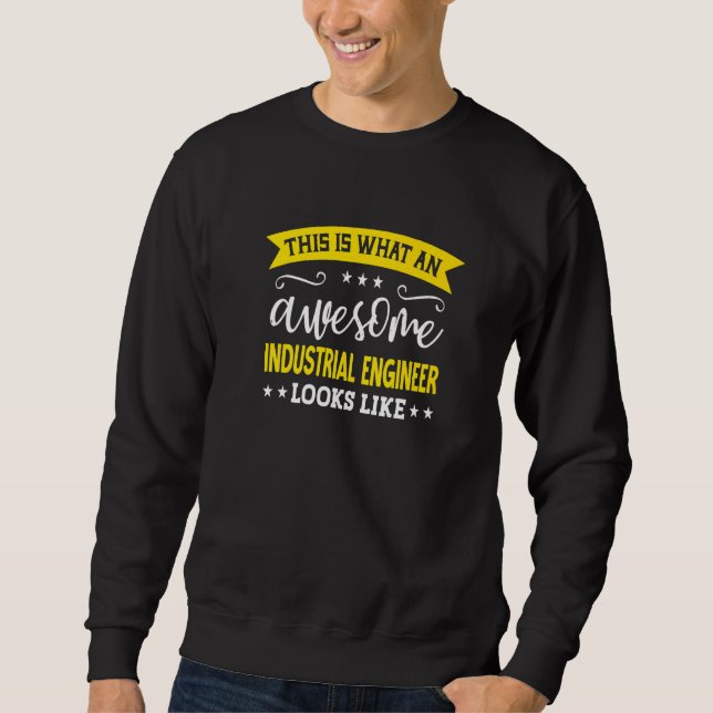 Industrial Engineer Job Title Employee Industrial  Sweatshirt (Front)