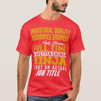 Industrial Quality Assurance Engineer 1 T-Shirt