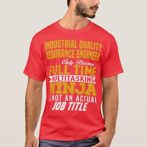 Industrial Quality Assurance Engineer  1  T_Shirt