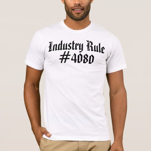 Industry Rule 4080 Hip Hop T_Shirt