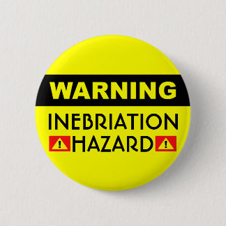 Inebriation Hazard™ Button