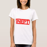Inept Stamp T-Shirt