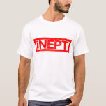 Inept Stamp T-Shirt