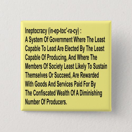 Ineptocracy A System Of Government Where The Leas Button