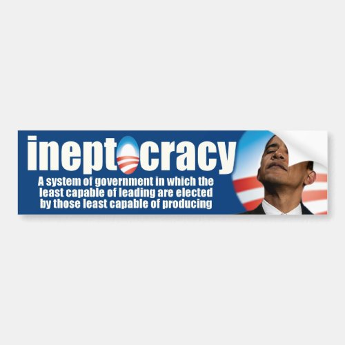 ineptocracy _ anti Obama Bumper Sticker