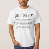 Ineptocracy T Shirt Zazzle