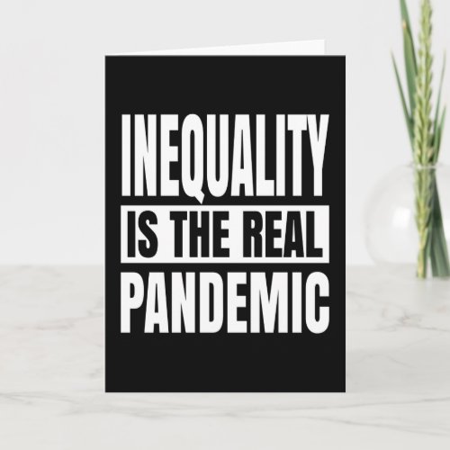 Inequality is the real pandemic card