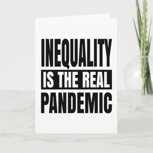 Inequality is the real pandemic card