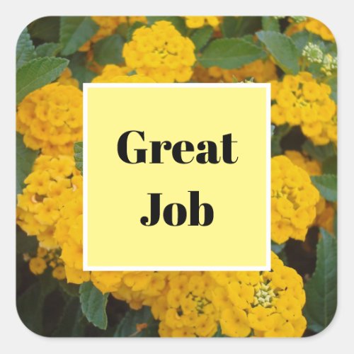 Inexpensive Great Job Cheerful Yellow Flower Photo Square Sticker