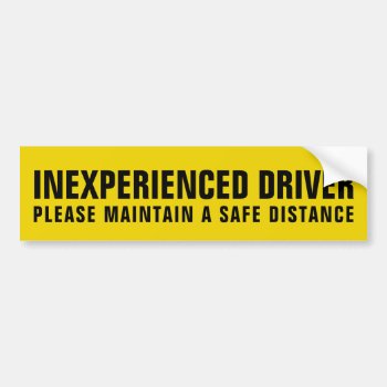 Inexperienced Driver Bumper Sticker by PinkMoonDesigns at Zazzle