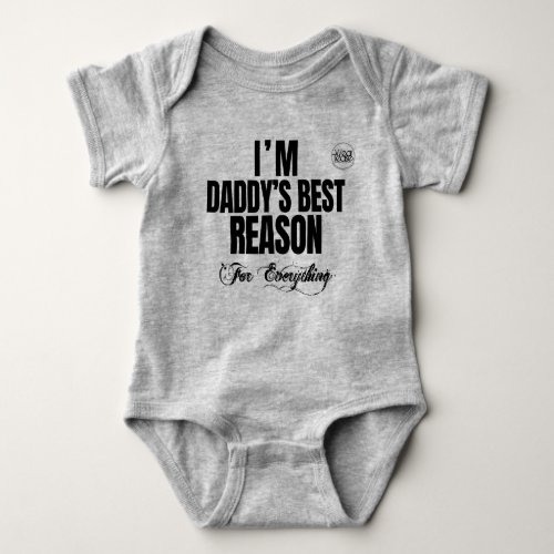 Infant Daddys Best Reason  Gray Baby Bodysuit