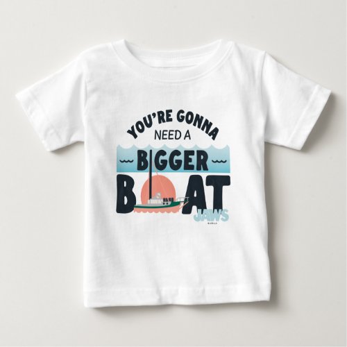Infant Jaws Youre Gonna Need A Bigger Boat Baby T_Shirt