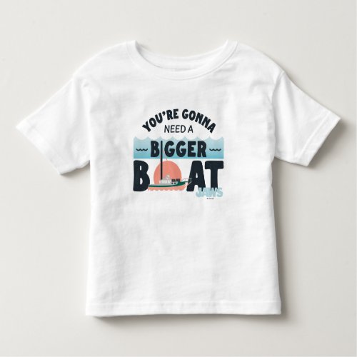 Infant Jaws Youre Gonna Need A Bigger Boat Toddler T_shirt