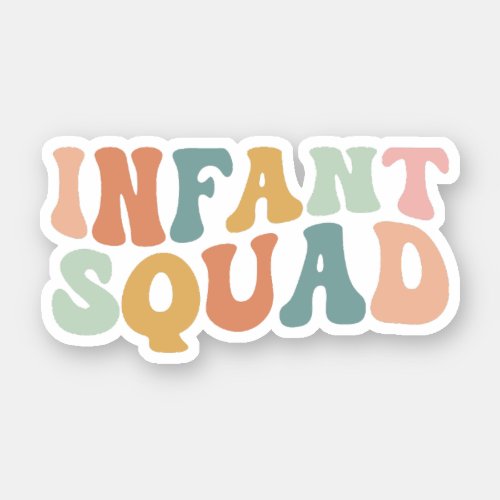 Infant Squad Infant Teacher Daycare Teacher Gift Sticker