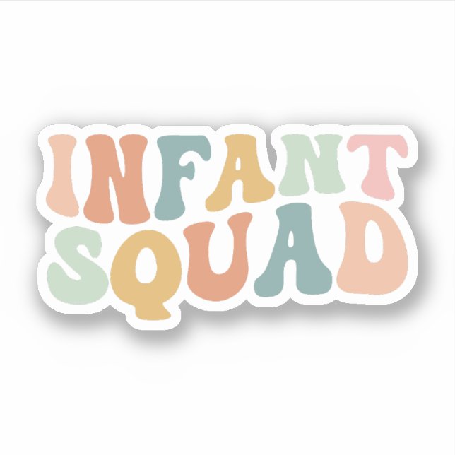 Infant Squad, Infant Teacher, Daycare Teacher Gift Sticker (Front)