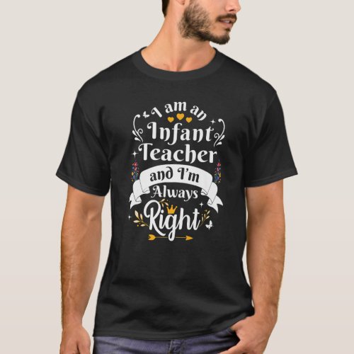 Infant Teacher Always Right Women  Appreciation Sc T_Shirt