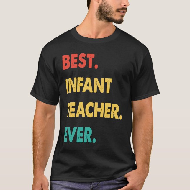 Infant Teacher Retro Best Infant Teacher Ever T-Shirt (Front)