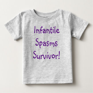 Infantile Spasms Survivor! Baby T-Shirt