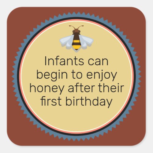Infants Enjoy Honey After 1st Birthday Warning Square Sticker