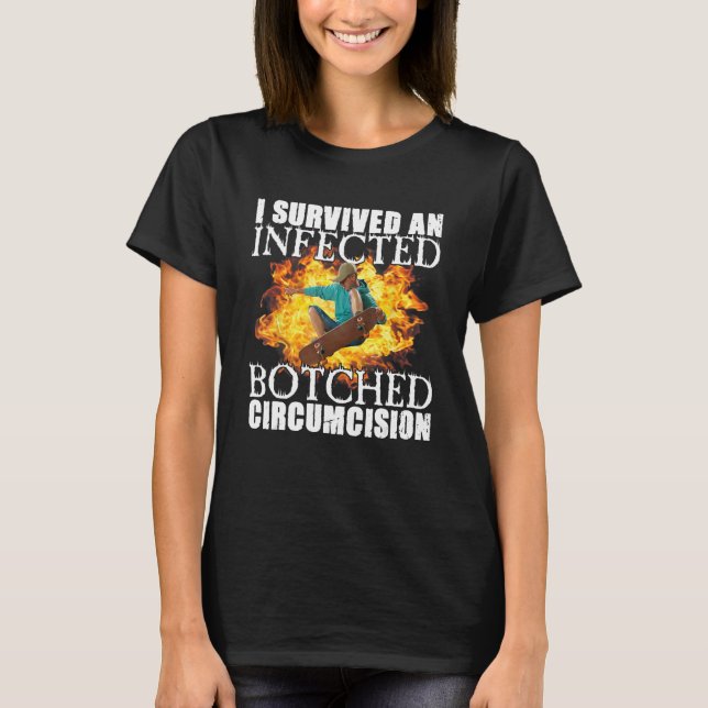 Infected Botched Circumcision  Meme Offensive Weir T-Shirt (Front)