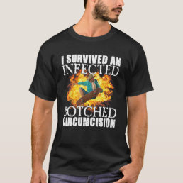 Infected Botched Circumcision  Meme Offensive Weir T-Shirt