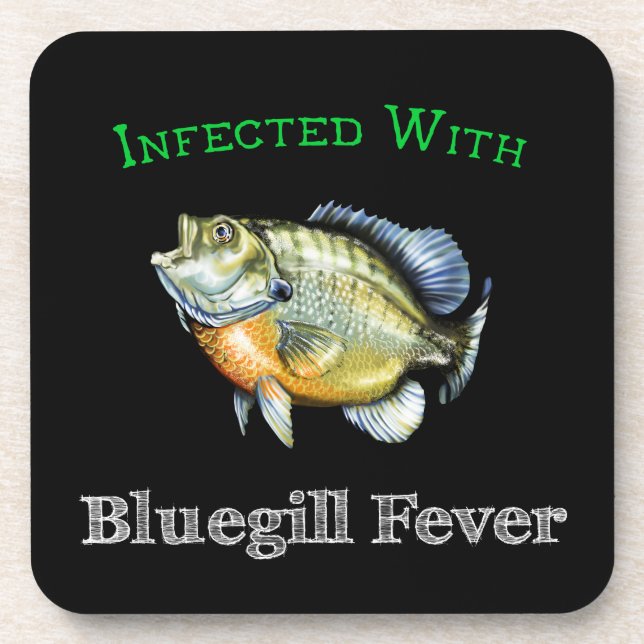 Infected With Bluegill Fever Beverage Coaster (Front)