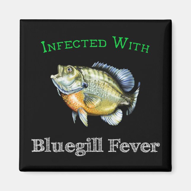 Infected With Bluegill Fever Magnet (Front)