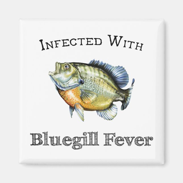 Infected With Bluegill Fever Magnet (Front)