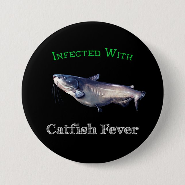 Infected With Catfish Fever Button (Front)