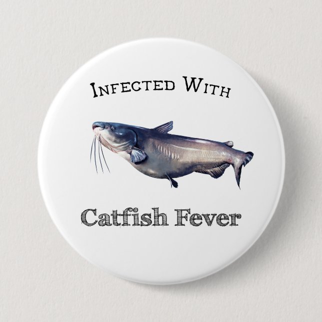 Infected With Catfish Fever Button (Front)