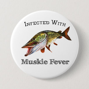 Infected With Muskie Fever Button