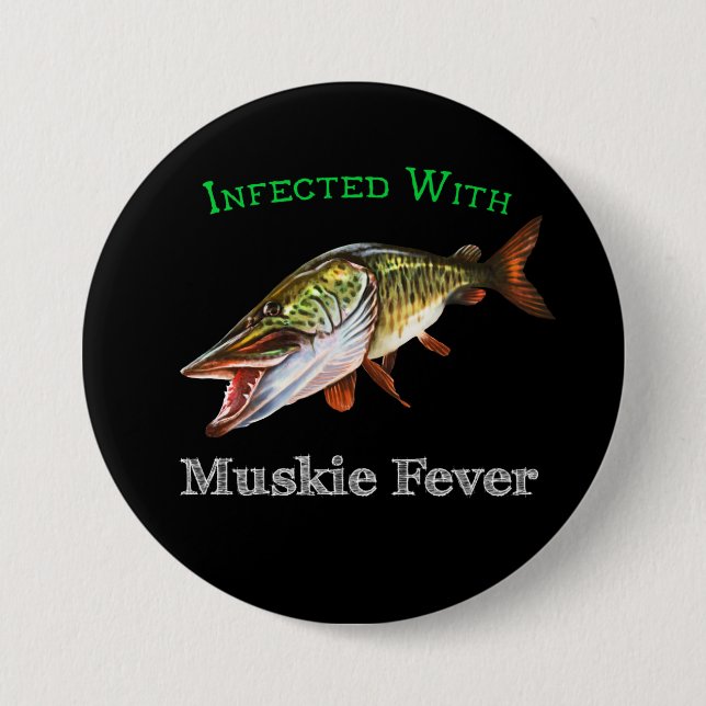 Infected With Muskie Fever Button (Front)