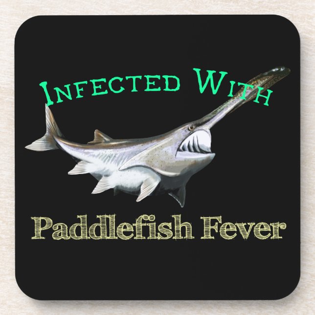 Infected With Paddlefish Fever Beverage Coaster (Front)