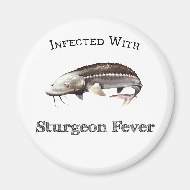 Infected With Sturgeon Fever Magnet (Front)