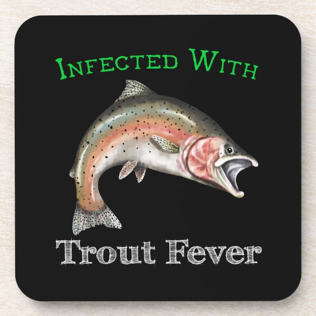 Infected With Trout Fever Beverage Coaster (Front)